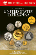 A Guide Book of United States Type Coins - Bowers, Q David, and Newman, Eric P (Foreword by)