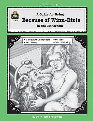 A Guide for Using Because of Winn-Dixie in the Classroom - Hart, Melissa