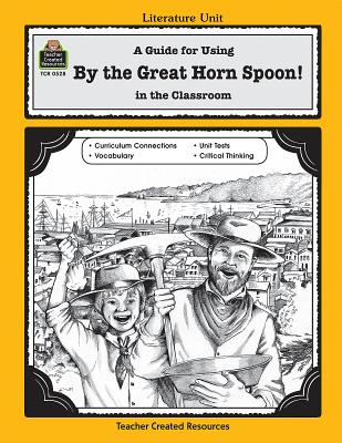 A Guide for Using by the Great Horn Spoon! in the Classroom - Levin, Michael, M.D.