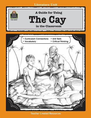 A Guide for Using the Cay in the Classroom - Denny, Philip, and Gilbert, Cathy