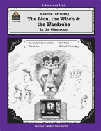 A Guide for Using the Lion, the Witch & the Wardrobe in the Classroom