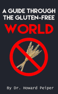 A Guide Through the Gluten-Free World