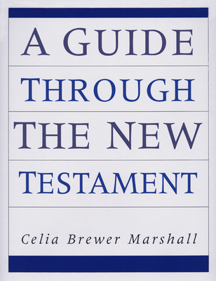 A Guide through the New Testament - Sinclair, Celia B