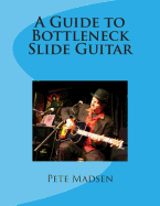 A Guide to Bottleneck Slide Guitar