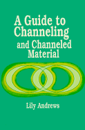 A Guide to Channeling and Channeled Material