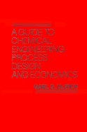 A Guide to Chemical Engineering Process Design and Economics