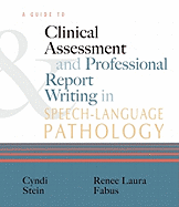 A Guide to Clinical Assessment & Professional Report Writing in Speech-Language Pathology