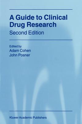 A Guide to Clinical Drug Research - Cohen, A (Editor), and Posner, J (Editor)