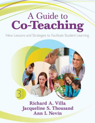 A Guide to Co-Teaching: New Lessons and Strategies to Facilitate Student Learning - Villa, Richard A, and Thousand, Jacqueline S, and Nevin, Ann I