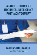 A Guide to Consent in Clinical Negligence