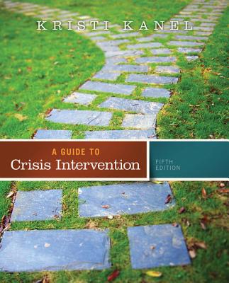 A Guide to Crisis Intervention (with Coursemate Printed Access Card) - Kanel, Kristi