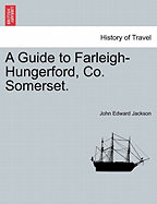 A Guide to Farleigh-Hungerford, Co. Somerset. Second Edition.