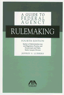 A Guide to Federal Agency Rulemaking