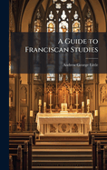 A Guide to Franciscan Studies