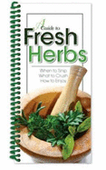 A Guide to Fresh Herbs: When