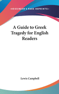 A Guide to Greek Tragedy for English Readers