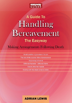 A Guide to Handling Bereavement: The Easyway - Lewis, Adrian