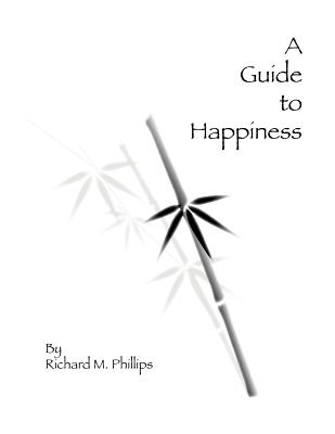 A Guide to Happiness - Phillips, Richard M