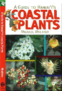 A Guide to Hawai'i's Coastal Plants