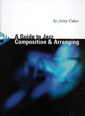 A Guide to Jazz Composition & Arranging - Coker, Jerry