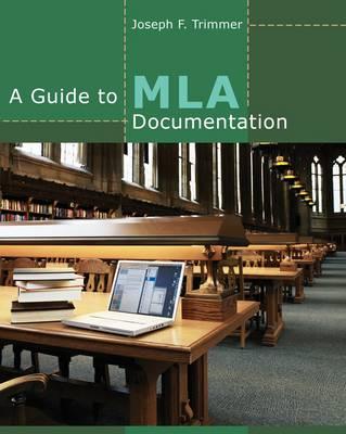 A Guide to MLA Documentation - Trimmer, Joseph F