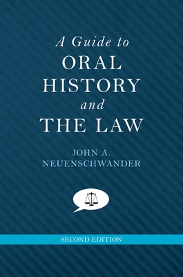 A Guide to Oral History and the Law - Neuenschwander, John A.