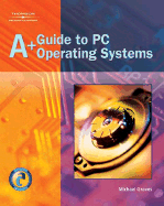 A+ Guide to PC Operating Systems - Graves, Michael W, Professor