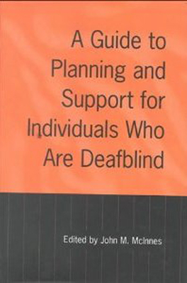 A Guide to Planning and Support for Individuals Who Are Deafblind - McInnes, John (Editor)