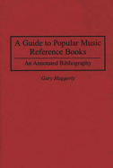 A Guide to Popular Music Reference Books: An Annotated Bibliography
