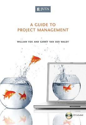 A Guide to Project Management - Fox, William, and Van Der Waldt, Gerrit