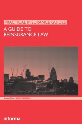 A Guide to Reinsurance Law - Merkin, Robert (Editor)