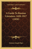 A Guide to Russian Literature, 1820-1917 (1920)