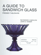 A Guide to Sandwich Glass: Pressed Tableware from Volume 1