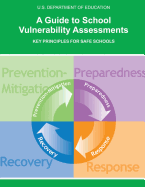 A Guide to School Vulnerability Assessments: Key Principles for Safe Schools - Education, U S Department of