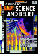 A Guide to Science and Belief