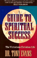A Guide to Spiritual Success: The Victorious Christian Life