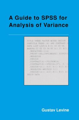 A Guide to SPSS for Analysis of Variance - Levine, Gustav
