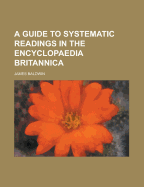 A Guide to Systematic Readings in the Encyclopaedia Britannica - Baldwin, James, PhD