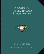 A Guide to Telepathy and Psychometry