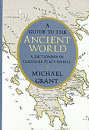 A Guide to the Ancient World: A Dictionary of Classical Place Names