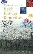 A Guide to the Bach Flower Remedies