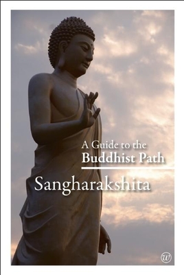 A Guide to the Buddhist Path - Sangharakshita, and Jnanasiddhi (Editor)