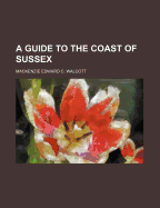 A Guide to the Coast of Sussex