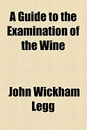 A Guide to the Examination of the Wine