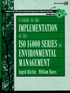 A Guide to the Implementation of the ISO 14000 Series on Environmental Management - Ritchie, Ingrid, and Hayes, William