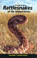 A Guide to the Rattlesnakes of the United States