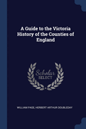 A Guide to the Victoria History of the Counties of England