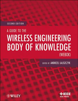 A Guide to the Wireless Engineering Body of Knowledge (WEBOK) - Jajszczyk, Andrzej (Editor)