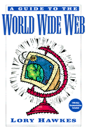 A Guide to the World Wide Web - Hawkes, Lory