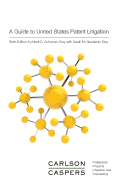 A Guide to United States Patent Litigation - Stensland Esq, Sarah M, and Schuman Esq, Mark D